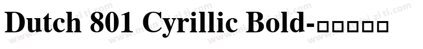 Dutch 801 Cyrillic Bold字体转换